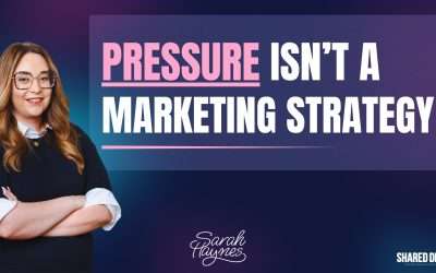 PRESSURE ISN’T A MARKETING STRATEGY